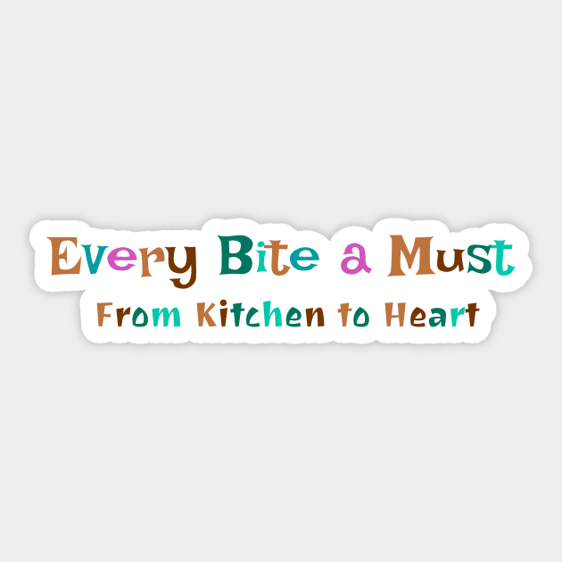 Every Bite a Must Sticker by pmArtology